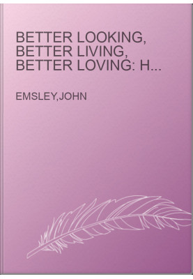 Better Looking, Better Living, Better Loving: How Chemistry Can Help You Achieve Life's Goals