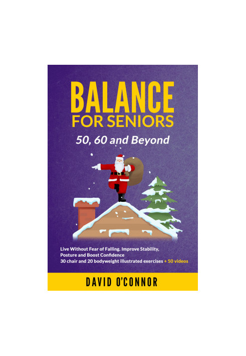 Balance Exercise For Seniors 50, 60 and Beyond: Live Without Fear of Falling: 50 Videos, 30 Chair and 20 bodyweight exercises
