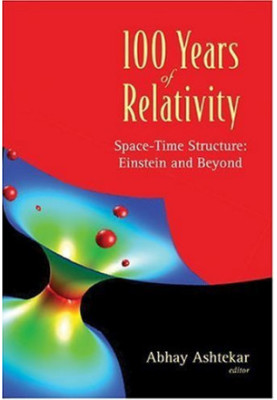 100 Years of Relativity: Space-time Structure: Einstein and Beyond