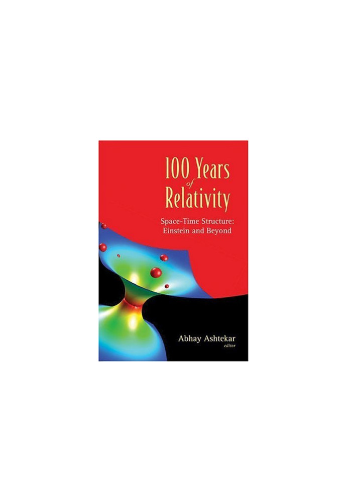 100 Years of Relativity: Space-time Structure: Einstein and Beyond