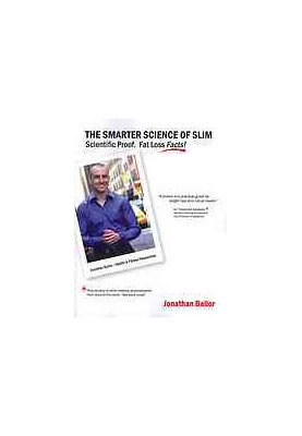 The smarter science of slim : what the actual experts have proven about weight loss, health, and fitness