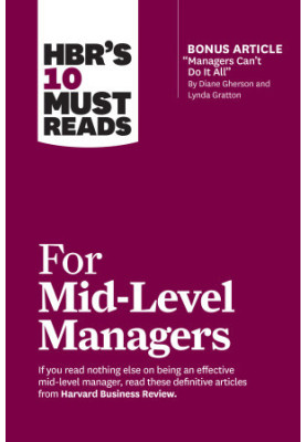 HBR's 10 Must Reads for Mid-Level Managers (HBR's 10 Must Reads)