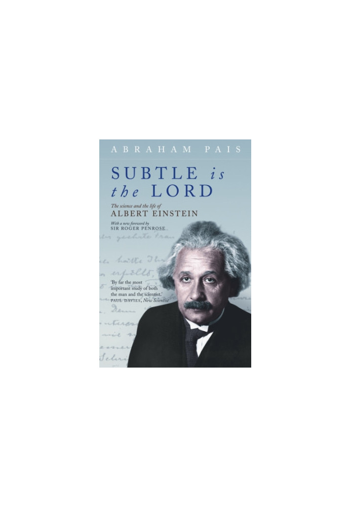 ''Subtle is the lord ...'': the science and the life of Albert Einstein