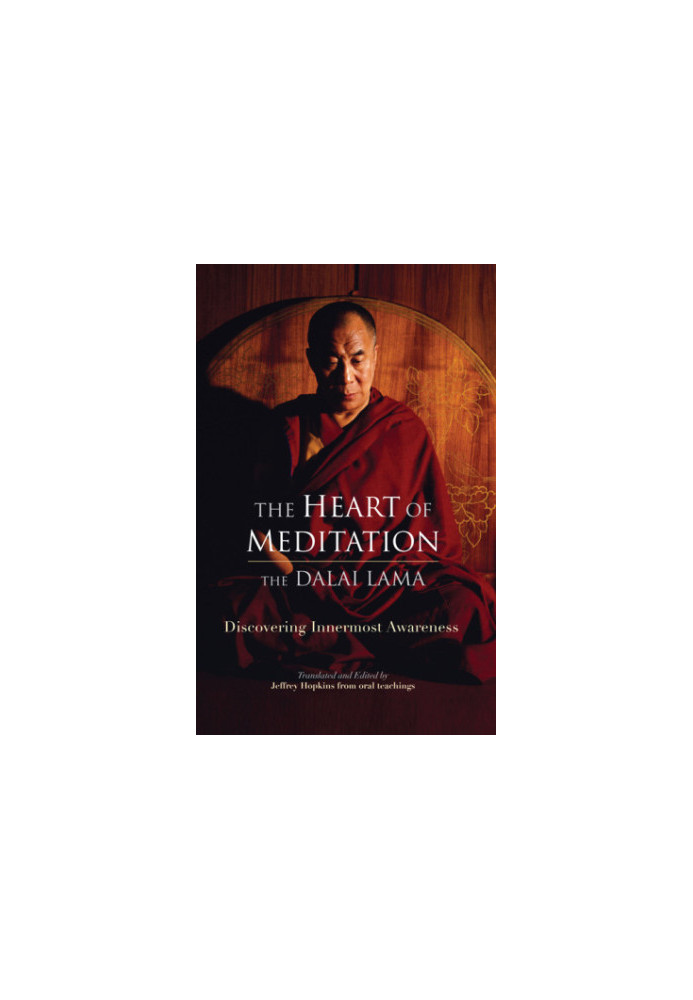 The Heart of Meditation: Discovering Innermost Awareness