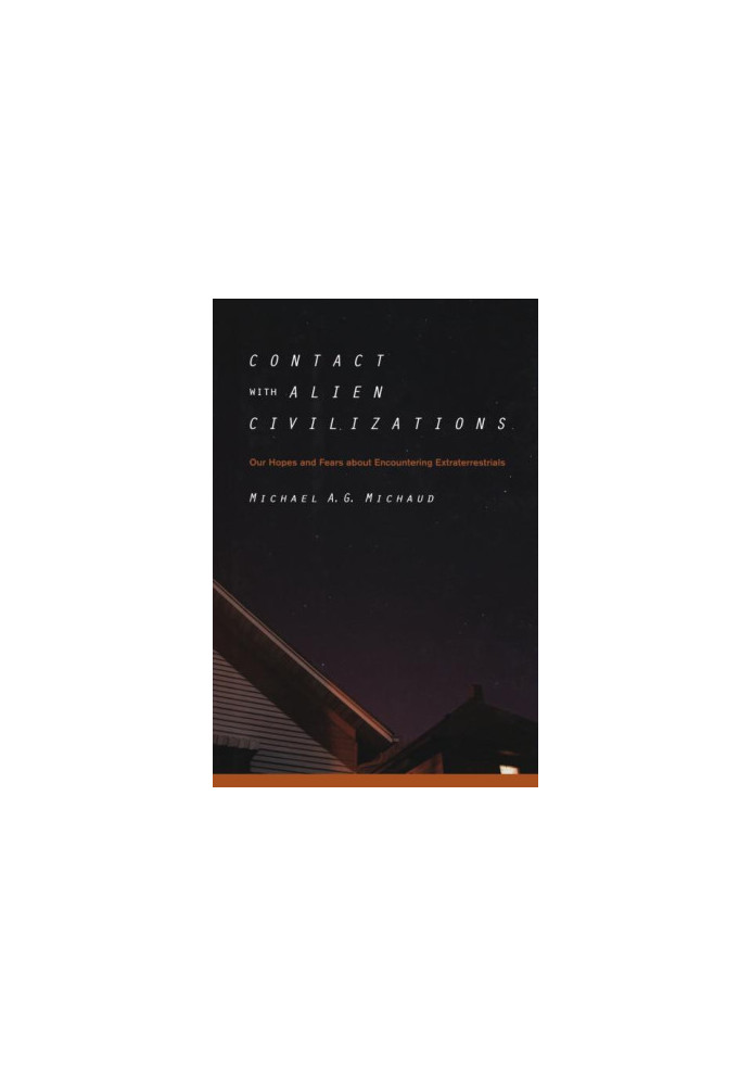 Contact with Alien Civilizations: Our Hopes and Fears about Encountering Extraterrestrials