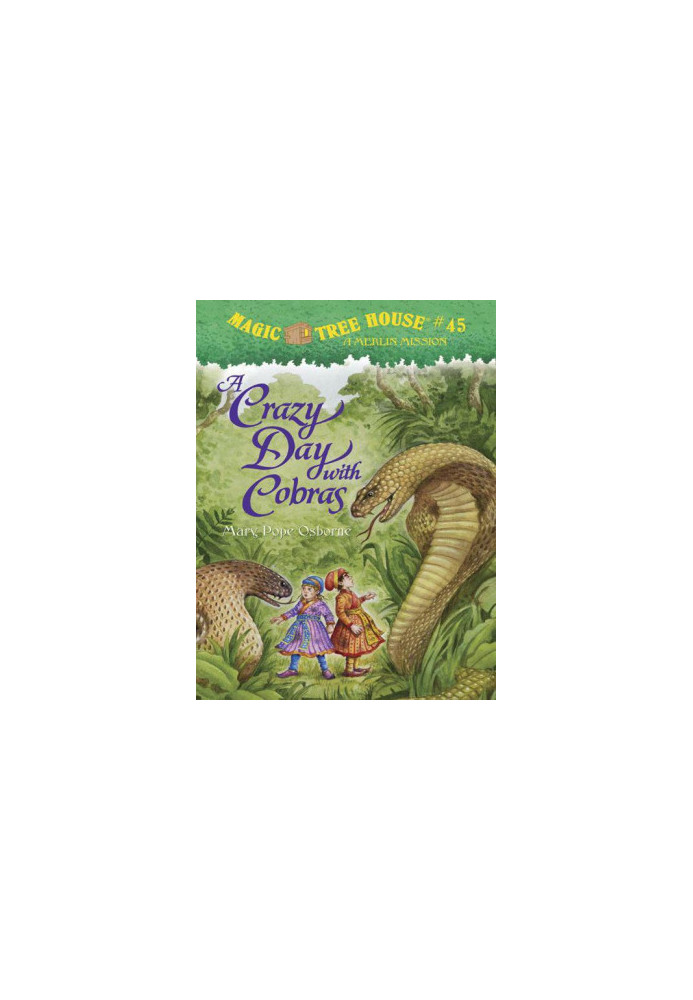 Magic Tree House 45: A Crazy Day with Cobras