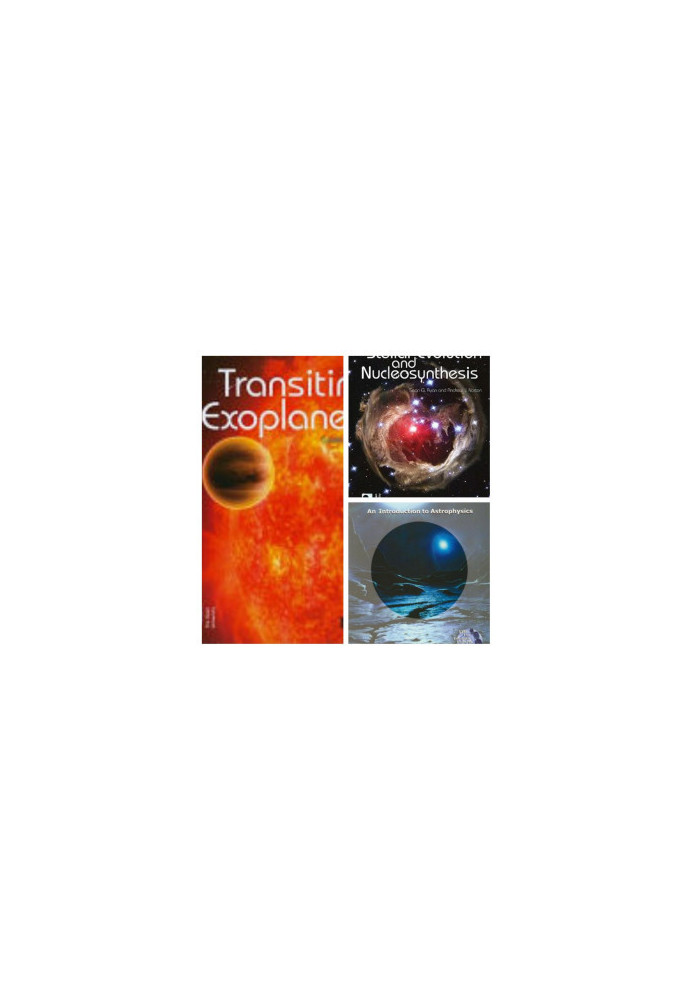 Bundle - Astrophysics - 1. An Introduction to Astrophysics and Cosmology 2. Stellar Evolution and Nucleosynthesis 3. Transiti