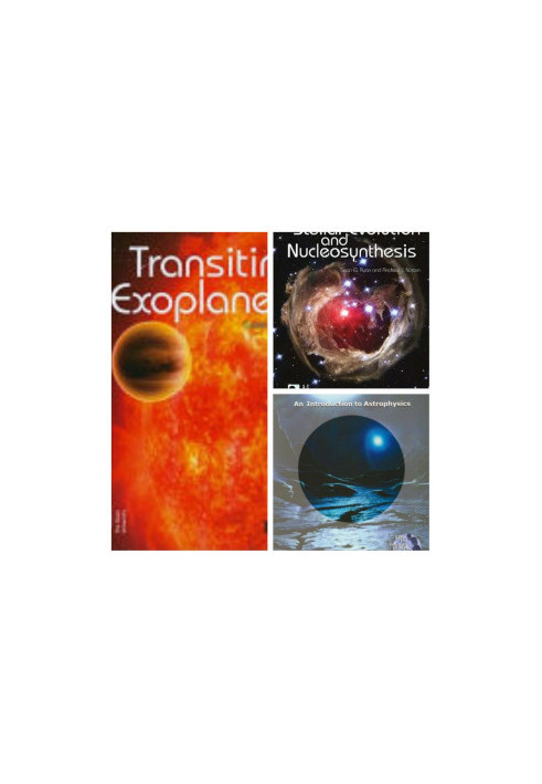 Bundle - Astrophysics - 1. An Introduction to Astrophysics and Cosmology 2. Stellar Evolution and Nucleosynthesis 3. Transiti