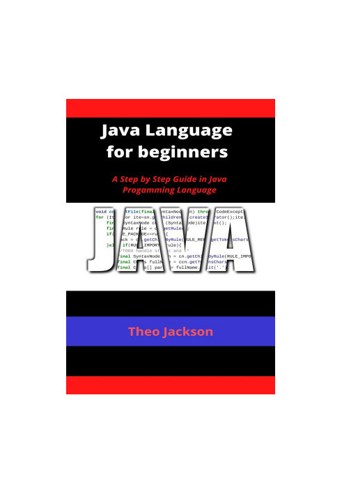 Java Language for beginners: A Step by Step Guide in Java Progamming Language