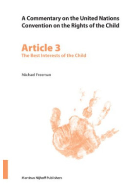 Commentary on the United Nations Convention on the Rights of the Child.Article 3: The Best Interests of the Child (v. 3)