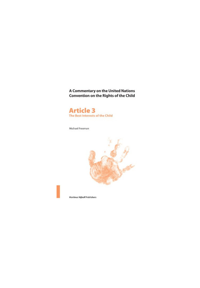 Commentary on the United Nations Convention on the Rights of the Child.Article 3: The Best Interests of the Child (v. 3)