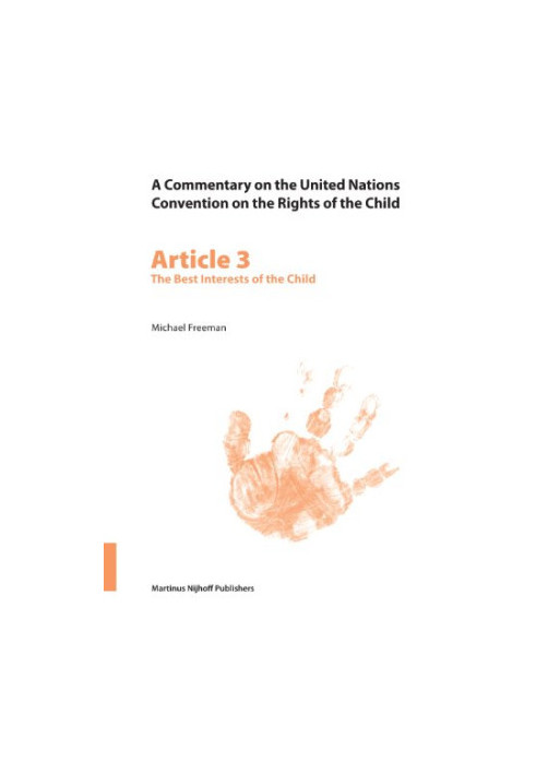 Commentary on the United Nations Convention on the Rights of the Child.Article 3: The Best Interests of the Child (v. 3)