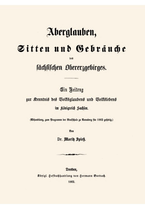 Superstitions, manners and customs of the Saxon Upper Ore Mountains: A contribution to the knowledge of popular beliefs and folk