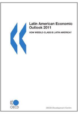 Latin American Economic Outlook 2011 (Oecd Development Centre)