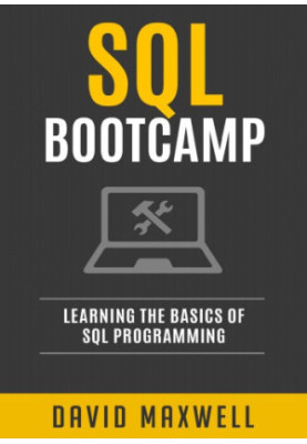 SQL: Bootcamp - Learn the Basics of SQL Programming in 2 Weeks