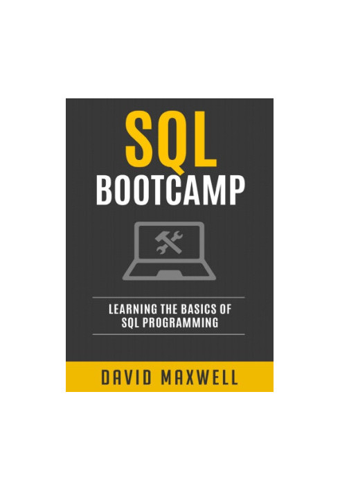 SQL: Bootcamp - Learn the Basics of SQL Programming in 2 Weeks