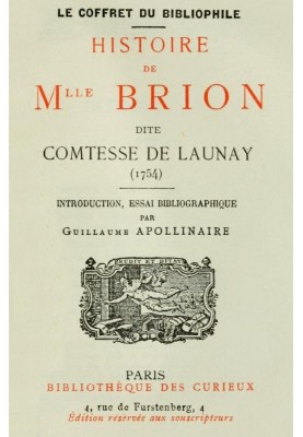 History of Miss Brion known as Countess of Launay (1754) Introduction, Bibliographic essay by Guillaume Apollinaire