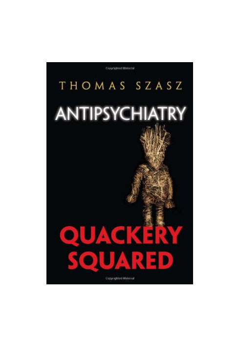 Antipsychiatry : quackery squared