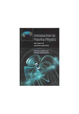 Introduction to plasma physics : with space and laboratory applications