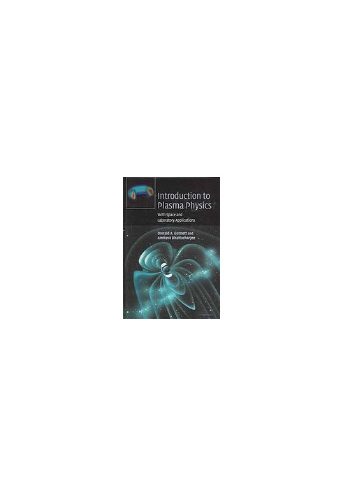Introduction to plasma physics : with space and laboratory applications