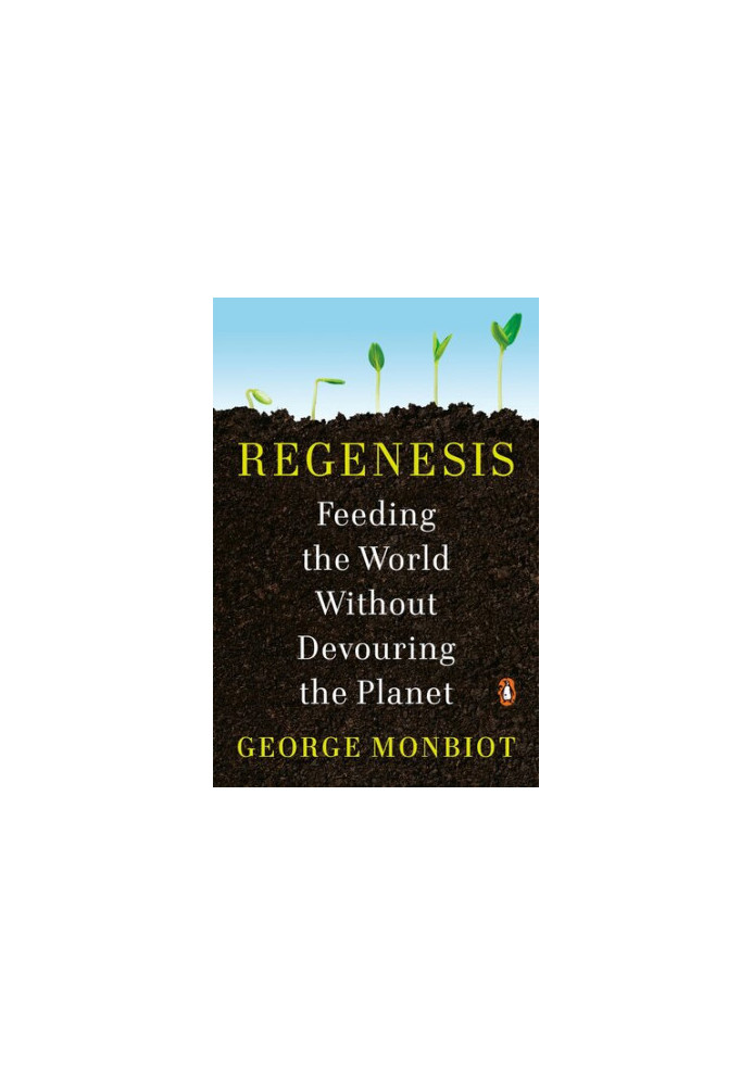 Regenesis: Feeding the World Without Devouring the Planet