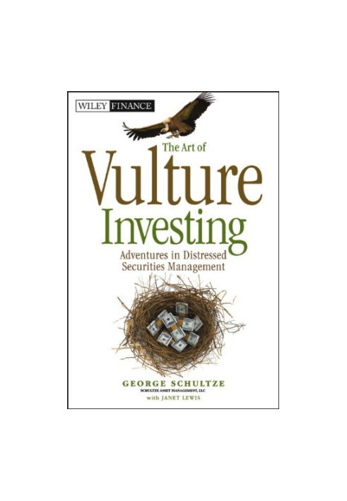 The art of vulture investing : adventures in distressed securities management