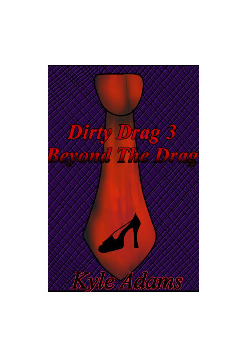 [Dirty Drag 03] • Beyond the Drag
