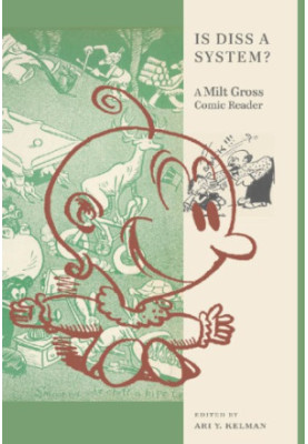 Is Diss a System?: A Milt Gross Comic Reader