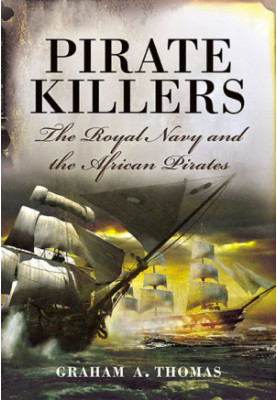 Pirate Killers: The Royal Navy and the African Pirates