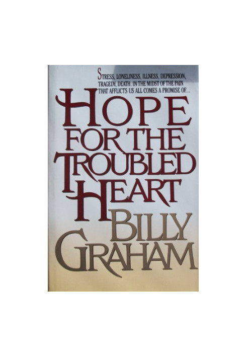Hope for the Troubled Heart: Finding God in the Midst of Pain