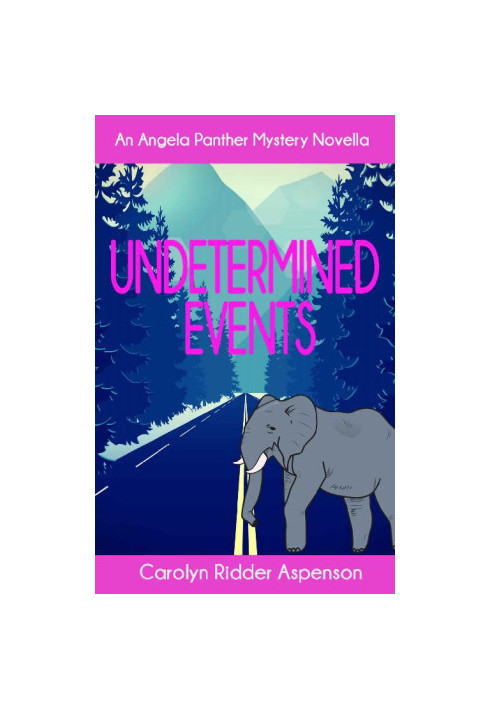 Undetermined Events (Angela Panther Mystery 4.4)