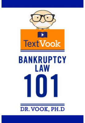 Bankruptcy Law 101: The TextVook
