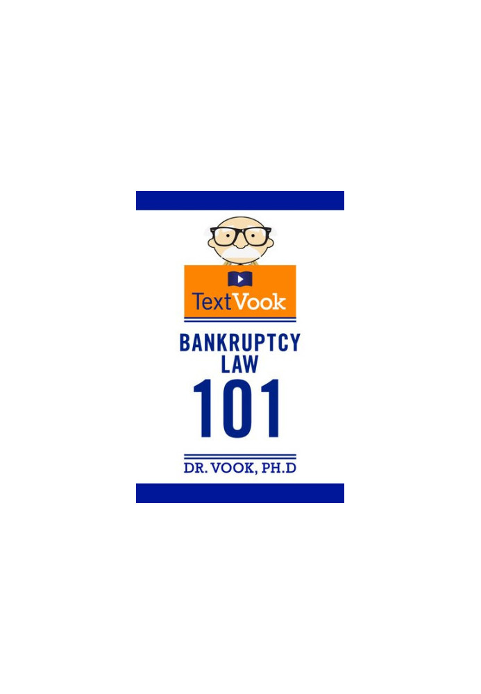 Bankruptcy Law 101: The TextVook