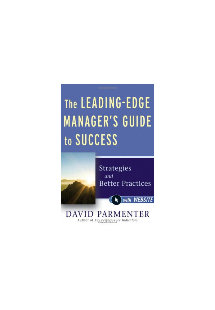 The Leading-Edge Manager's Guide to Success, with Website: Strategies and Better Practices