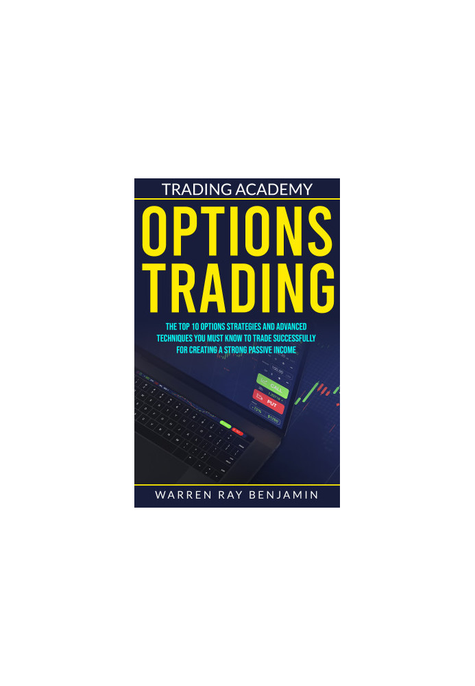 Options Trading: The top 10 options strategies and advanced techniques you must know to trade successfully for creating a str