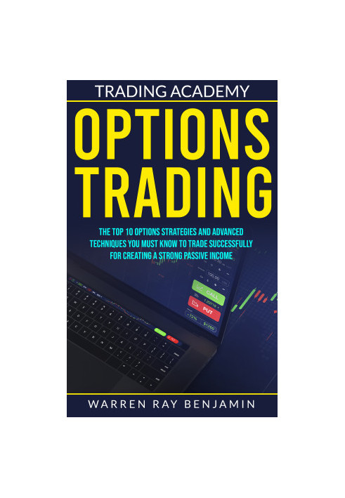 Options Trading: The top 10 options strategies and advanced techniques you must know to trade successfully for creating a str