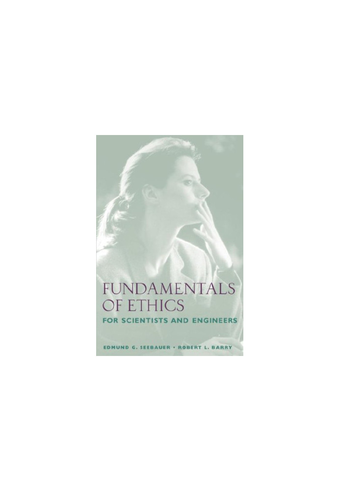 Fundamentals of ethics for scientists and engineers