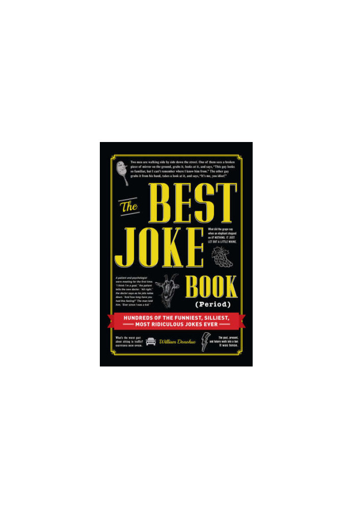 The Best Joke Book (Period): Hundreds of the Funniest, Silliest, Most Ridiculous Jokes Ever
