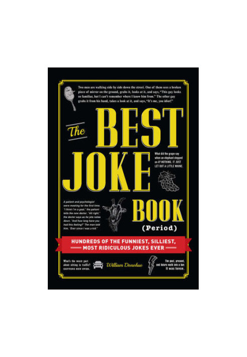 The Best Joke Book (Period): Hundreds of the Funniest, Silliest, Most Ridiculous Jokes Ever