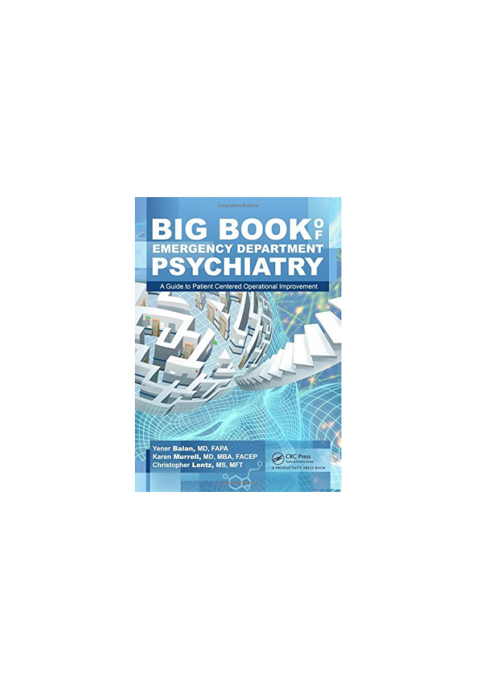 Big Book of Emergency Department Psychiatry: A Guide to Patient Centered Operational Improvement