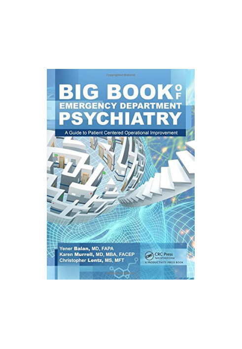 Big Book of Emergency Department Psychiatry: A Guide to Patient Centered Operational Improvement