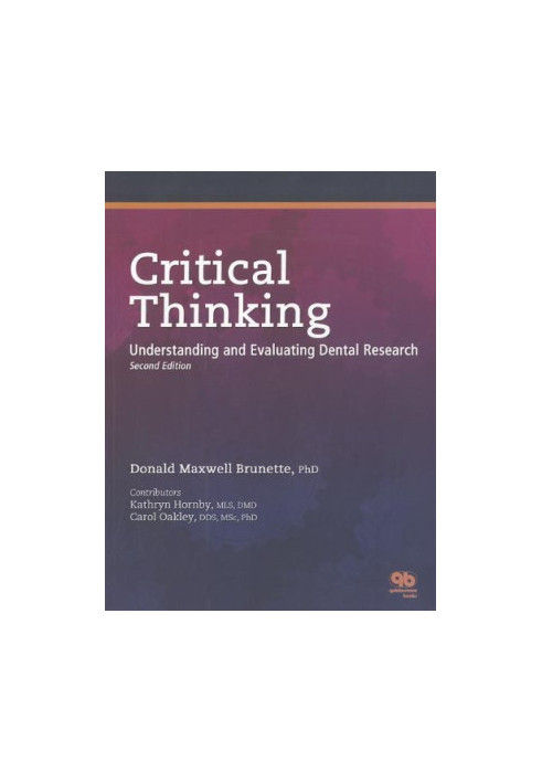 Critical Thinking: Understanding and Evaluating Dental Research