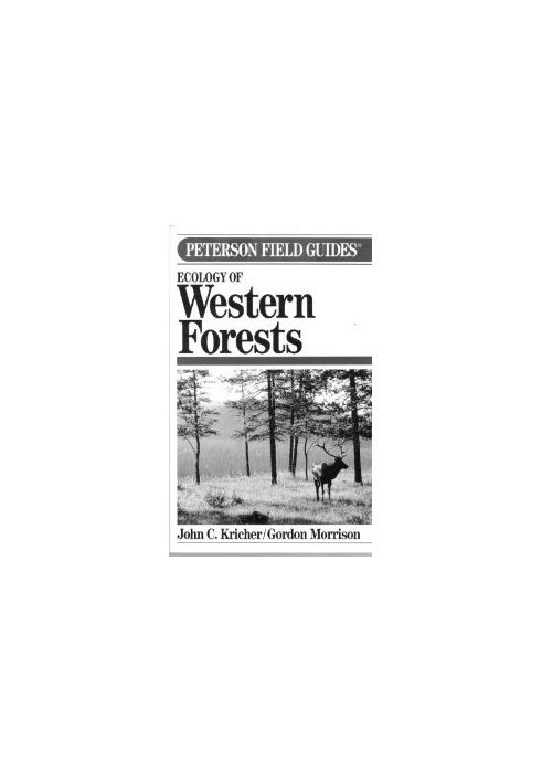 Ecology Of Western Forests (Peterson Field Guide Series, 45)
