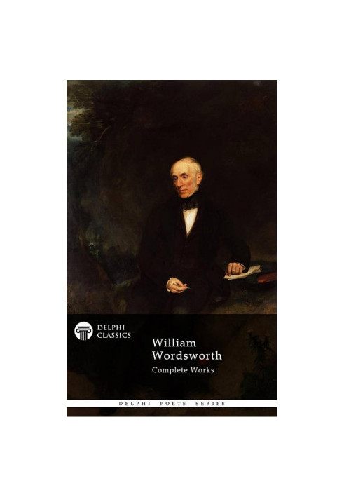 Delphi Complete Works of William Wordsworth (Illustrated)