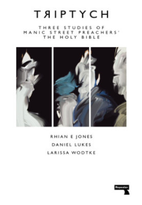 Triptych: three studies of Manic Street Preachers' The Holy Bible