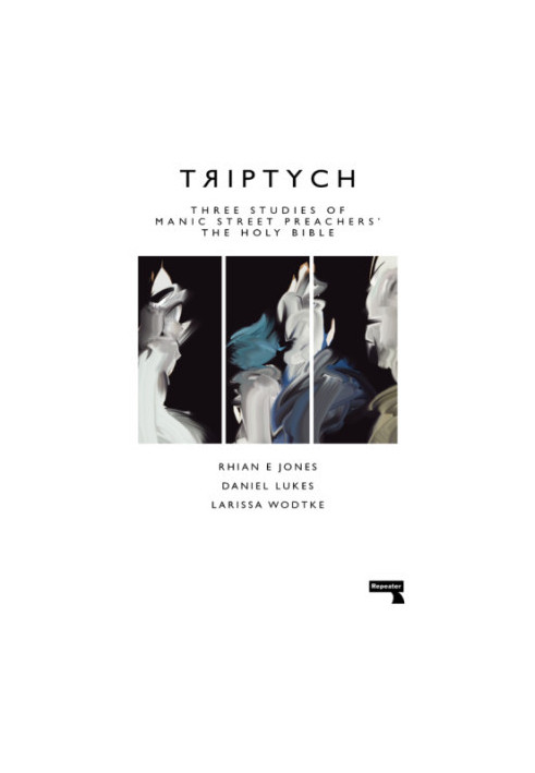 Triptych: three studies of Manic Street Preachers' The Holy Bible