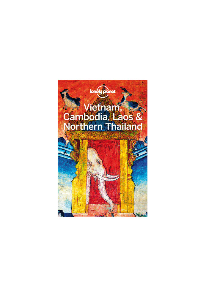 Vietnam Cambodia Laos & Northern Thailand Travel Guide