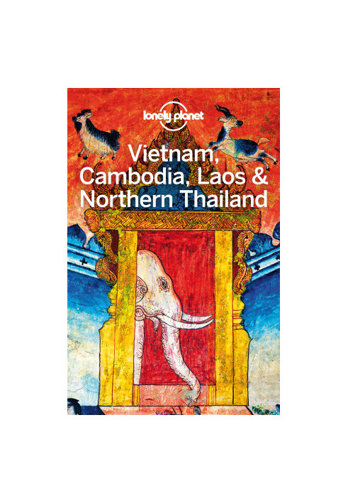 Vietnam Cambodia Laos & Northern Thailand Travel Guide