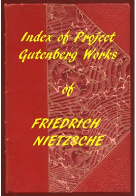 Index of the Project Gutenberg Works of Friedrich Nietzsche