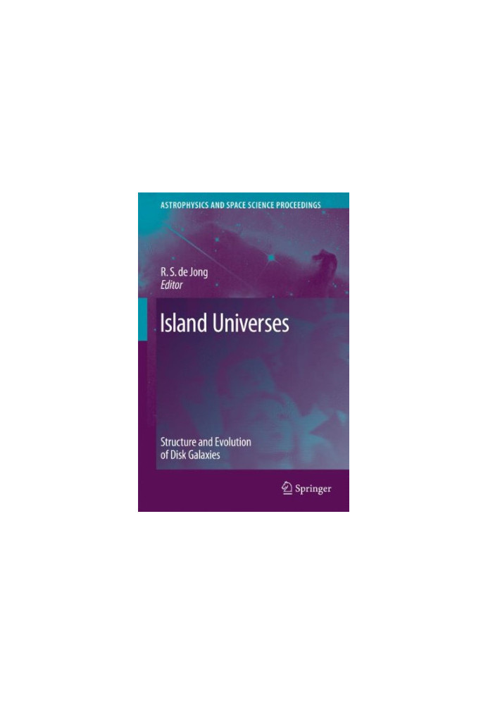 Island Universes: Structure and Evolution of Disk Galaxies